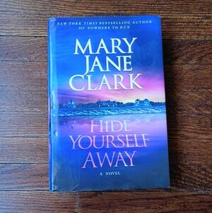 Mary Jane Clark Hide Yourself Away Hardcover St. Martin's Press Thriller Novel